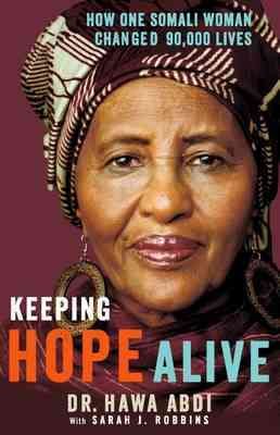 Bild des Verkufers fr Keeping Hope Alive : How One Somali Woman Changed 90,000 Lives zum Verkauf von GreatBookPricesUK
