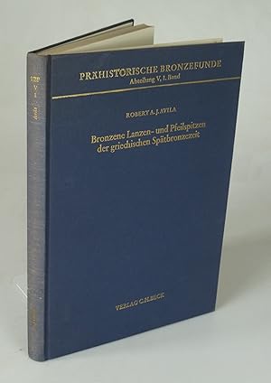 Seller image for Bronzene Lanzen- und Pfeilspitzen der griechischen Sptbronzezeit. for sale by Antiquariat Dorner