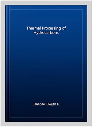 Image du vendeur pour Thermal Processing of Hydrocarbons mis en vente par GreatBookPricesUK