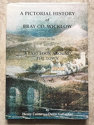 A Pictorial History of Bray Co. Wicklow - Volume Six - A Last Look Around The Town