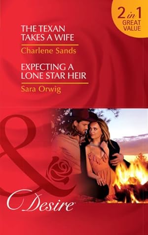 Immagine del venditore per Texan Takes a Wife : The Texan Takes a Wife (Texas Cattleman's Club: Blackmail, Book 11) / Expecting a Lone Star Heir (Texas Promises, Book 1) venduto da GreatBookPricesUK