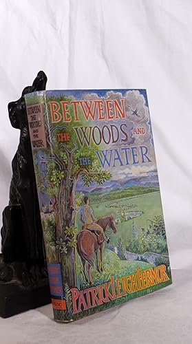 Imagen del vendedor de BETWEEN THE WOODS AND THE WATER. On Foot to Constantinople from the Hook of Holland; The Middle Danube to The Iron Gates a la venta por A&F.McIlreavy.Buderim Rare Books