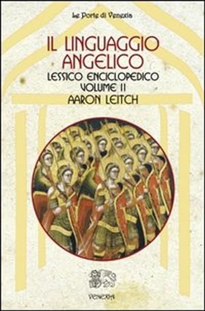 Seller image for Il Linguaggio Angelico. Vol. 2: Lessico Enciclopedico. for sale by Piazza del Libro