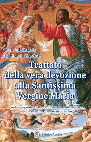 Immagine del venditore per Trattato Della Vera Devozione Alla Santissima Vergine Maria venduto da Piazza del Libro