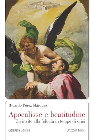 Imagen del vendedor de Apocalisse E Beatitudine. Un Invito Alla Fiducia In Tempo Di Crisi a la venta por Piazza del Libro