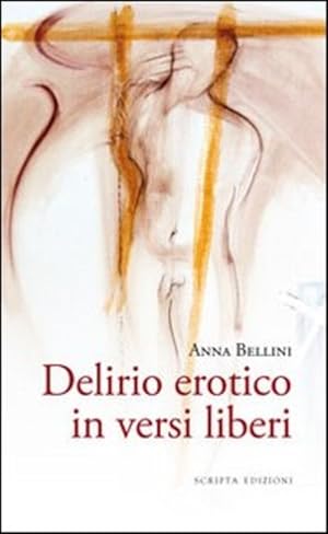Imagen del vendedor de Delirio Erotico In Versi Liberi a la venta por Piazza del Libro