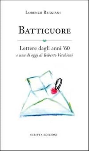 Imagen del vendedor de Batticuore. Lettere Dagli Anni '60 E Una Di Oggi Di Roberto Vecchioni a la venta por Piazza del Libro