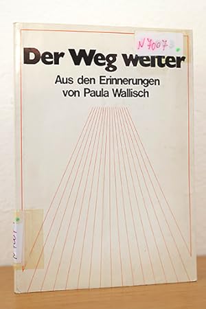 Seller image for Der Weg weiter. Aus den Erinnerungen von Paula Wallisch for sale by AMSELBEIN - Antiquariat und Neubuch