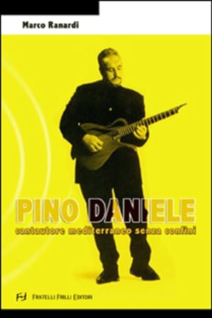 Immagine del venditore per Pino Daniele. Cantore Mediterraneo Senza Confini venduto da Piazza del Libro