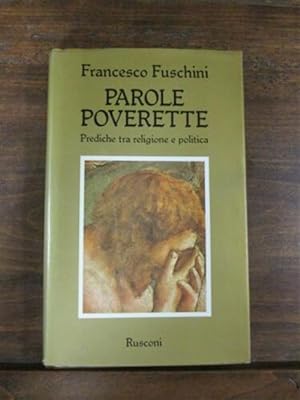 Seller image for Parole Poverette. Prediche Tra Religione E Politica for sale by Piazza del Libro
