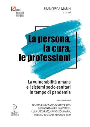 Seller image for La Persona, La Cura, Le Professioni. La Vulnerabilita Umana E I Sistemi Socio-Sanitari In Tempo Di P for sale by Piazza del Libro