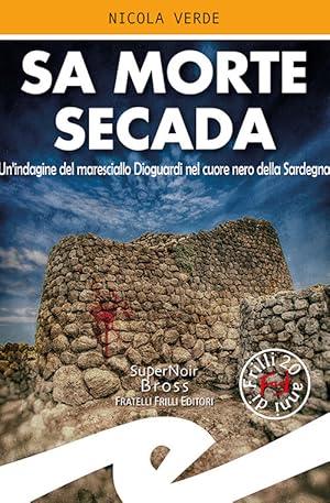 Seller image for Sa Morte Secada. Un'indagine Del Maresciallo Dioguardi Nel Cuore Nero Della Sardegna for sale by Piazza del Libro