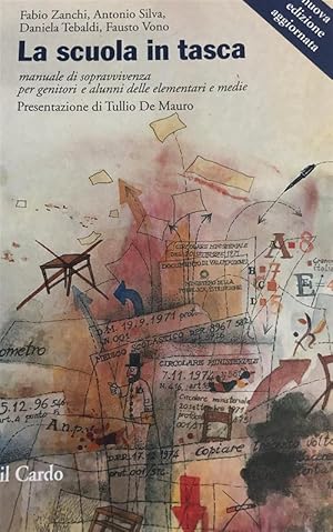 Seller image for La Scuola In Tasca Manuale Di Sopravvivenza Per Genitori E Alunni Delle Elementari E Medie for sale by Piazza del Libro