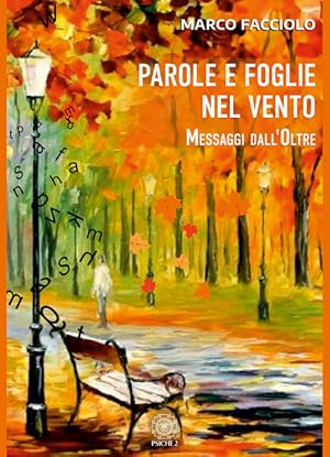 Seller image for Parole E Foglie Nel Vento. Messaggi Dall'oltre for sale by Piazza del Libro