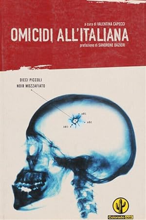 Immagine del venditore per Omicidi All'italiana. Dieci Piccoli Noir Mozzafiato venduto da Piazza del Libro