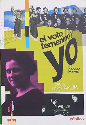 Bild des Verkufers fr El voto femenino y yo mi pecado mortal zum Verkauf von Librera Alonso Quijano