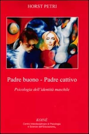 Immagine del venditore per Padre Buono-Padre Cattivo. Psicologia Dell'identita Maschile venduto da Piazza del Libro