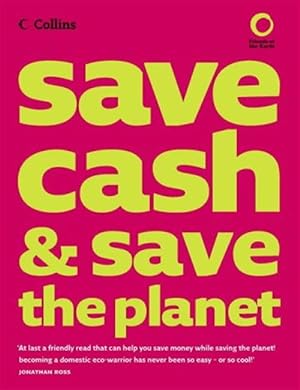 Seller image for Collins Save Cash And Save The Planet: Published In Association With Friends Of The Earth for sale by Piazza del Libro