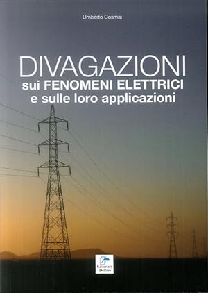 Imagen del vendedor de Divagazioni Sui Fenomeni Elettrici E Sulle Loro Applicazioni a la venta por Piazza del Libro