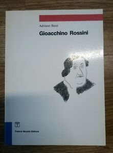 Seller image for Gioacchino Rossini Adriano Bassi Franco Muzzio Editore for sale by Piazza del Libro