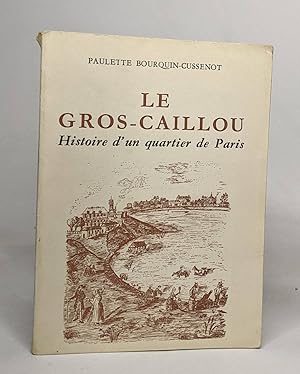 Imagen del vendedor de Le gros-caillou histoire d'un quartier de Paris a la venta por crealivres