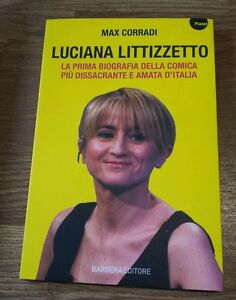 Seller image for Luciana Littizzetto. La Prima Biografia Della Comica Piu Dissacrante E Amata D'italia for sale by Piazza del Libro