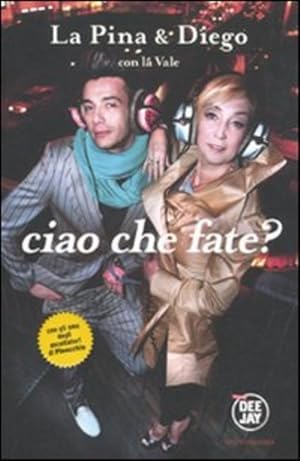 Seller image for Ciao Che Fate? for sale by Piazza del Libro