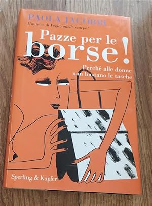 Seller image for Pazze Per Le Borse for sale by Piazza del Libro