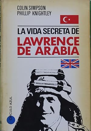 Imagen del vendedor de La vida secreta de Lawrence de Arabia a la venta por Librera Alonso Quijano