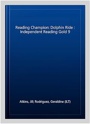 Bild des Verkufers fr Reading Champion: Dolphin Ride : Independent Reading Gold 9 zum Verkauf von GreatBookPricesUK