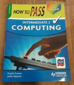 Imagen del vendedor de How To Pass Intermediate 2 Computing Hodder Gibson a la venta por Piazza del Libro
