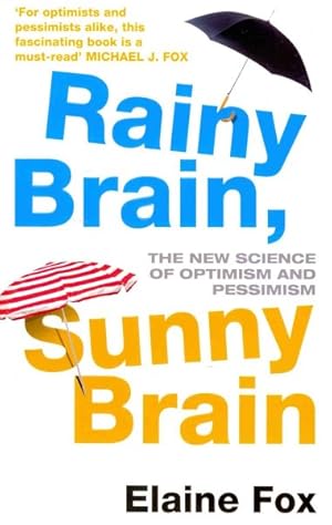 Imagen del vendedor de Rainy Brain, Sunny Brain : The New Science of Optimism and Pessimism a la venta por GreatBookPricesUK