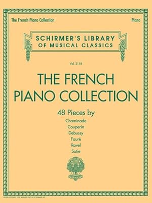 Immagine del venditore per French Piano Collection : 48 Pieces by Chaminade, Couperin, Debussy, Faure, Ravel, and Satie venduto da GreatBookPricesUK