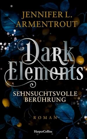 Seller image for Dark Elements 3 - Sehnsuchtsvolle Berhrung : Die SPIEGEL-Bestsellerreihe jetzt im umwerfenden neuen Look! | Von der TikTok-Sensation und internationalen Bestsellerautorin Jennifer L. Armentrout for sale by AHA-BUCH GmbH