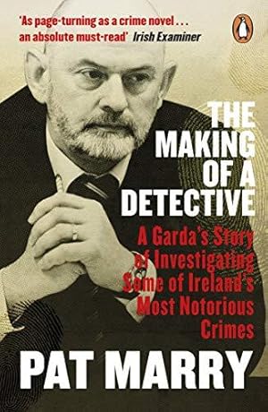 Bild des Verkufers fr The Making of a Detective: A Garda's Story of Investigating Some of Ireland's Most Notorious Crimes zum Verkauf von WeBuyBooks 2