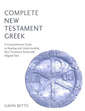 Imagen del vendedor de Teach Yourself Complete New Testament Greek : A Comprehensive Guide to Reading and Understanding New Testament Greek, with Original Texts a la venta por GreatBookPricesUK