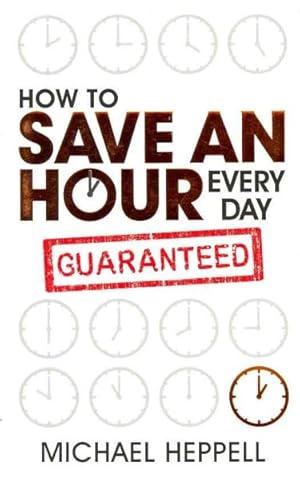 Bild des Verkufers fr How to Save an Hour Everyday zum Verkauf von GreatBookPricesUK