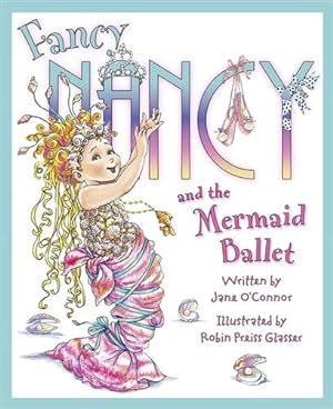 Seller image for Fancy Nancy and the Mermaid Ballet for sale by GreatBookPricesUK