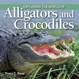 Imagen del vendedor de Exploring the World of Alligators and Crocodiles a la venta por GreatBookPricesUK