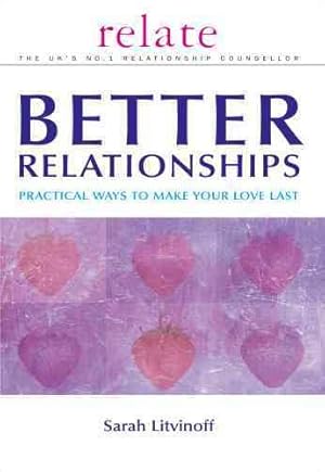 Seller image for Relate Guide to Better Relationships : Practical Ways to Make Your Love Last from the Experts in Marriage Guidance for sale by GreatBookPricesUK