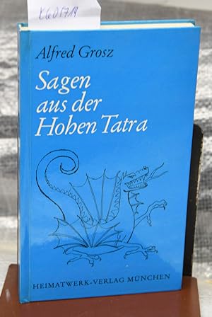 Sagen aus der Hohen Tatra - mit 8 Zeichnungen und 18 Landschaftsaufnahmen