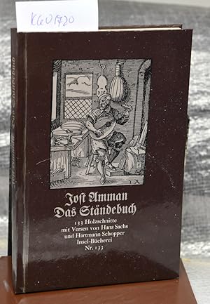 Bild des Verkufers fr Das Stndebuch - 133 Holzschnitte mit Versen von Hans Sachs und Hartmann Schopper zum Verkauf von Antiquariat Hoffmann