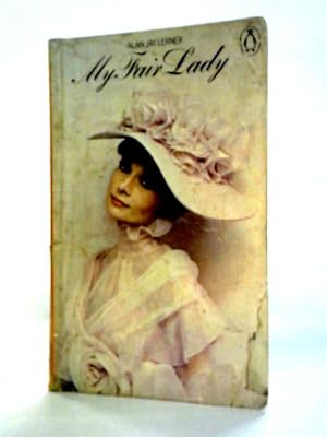 Imagen del vendedor de My Fair Lady: Musical Play in Two Acts a la venta por World of Rare Books