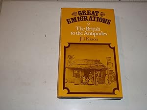 The British to the Antipodes (Great Emigrations Vol 2)