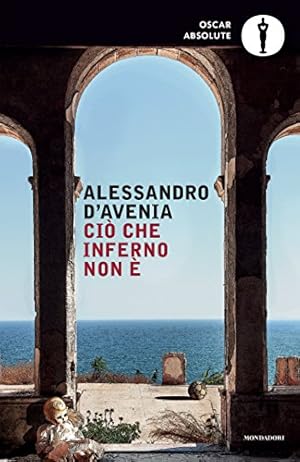 Seller image for Ci che inferno non  - Alessandro D'Avenia for sale by libreria biblos