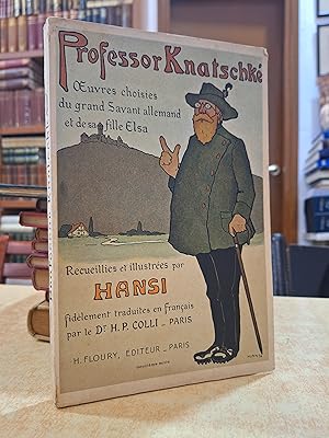Seller image for PROFESSOR KNATSCHK Oeuvres choisies du grand Savant allemand et de sa fille Elsa. Recueillies et illustres par Hansi. for sale by LLIBRERIA KEPOS-CANUDA