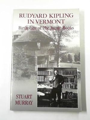 Bild des Verkufers fr Rudyard Kipling in Vermont: birthplace of the Jungle Books zum Verkauf von Cotswold Internet Books