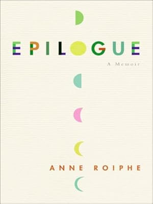 Seller image for Epilogue: A Memoir by Roiphe, Anne [Paperback ] for sale by booksXpress