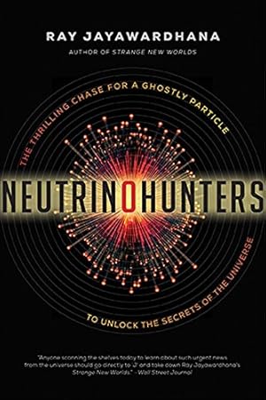 Imagen del vendedor de Neutrino Hunters: The Thrilling Chase For A Ghostly Particle To U [Soft Cover ] a la venta por booksXpress