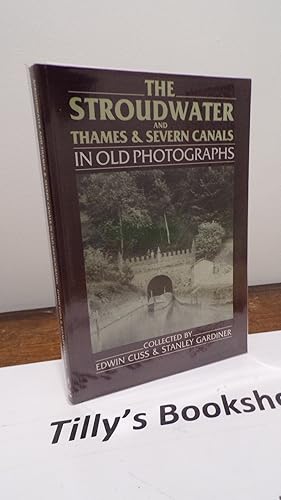 The Stroudwater and Thames & Severn Canals in Old Photographs